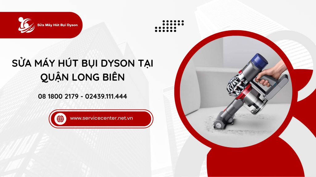 Sửa máy hút bụi dyson tại long biên