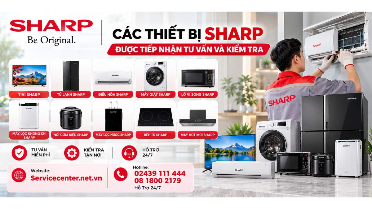 Các thiết bị Sharp được tiếp nhận tư vấn và kiểm tra Website: Servicecenter.net.vn 📞 Hotline: 02439 111 444 08 1800 2179 – Hỗ Trợ 24/7