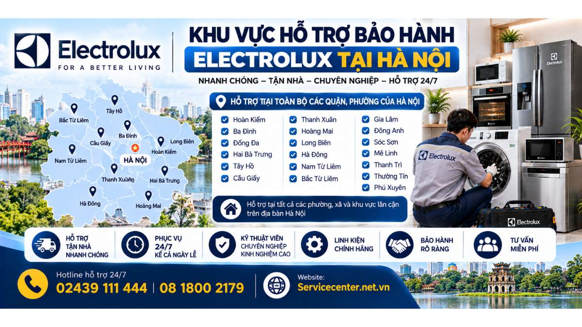 Khu vực hỗ trợ bảo hành Electrolux tại Hà Nội Website: Servicecenter.net.vn 📞 Hotline: 02439 111 444 08 1800 2179