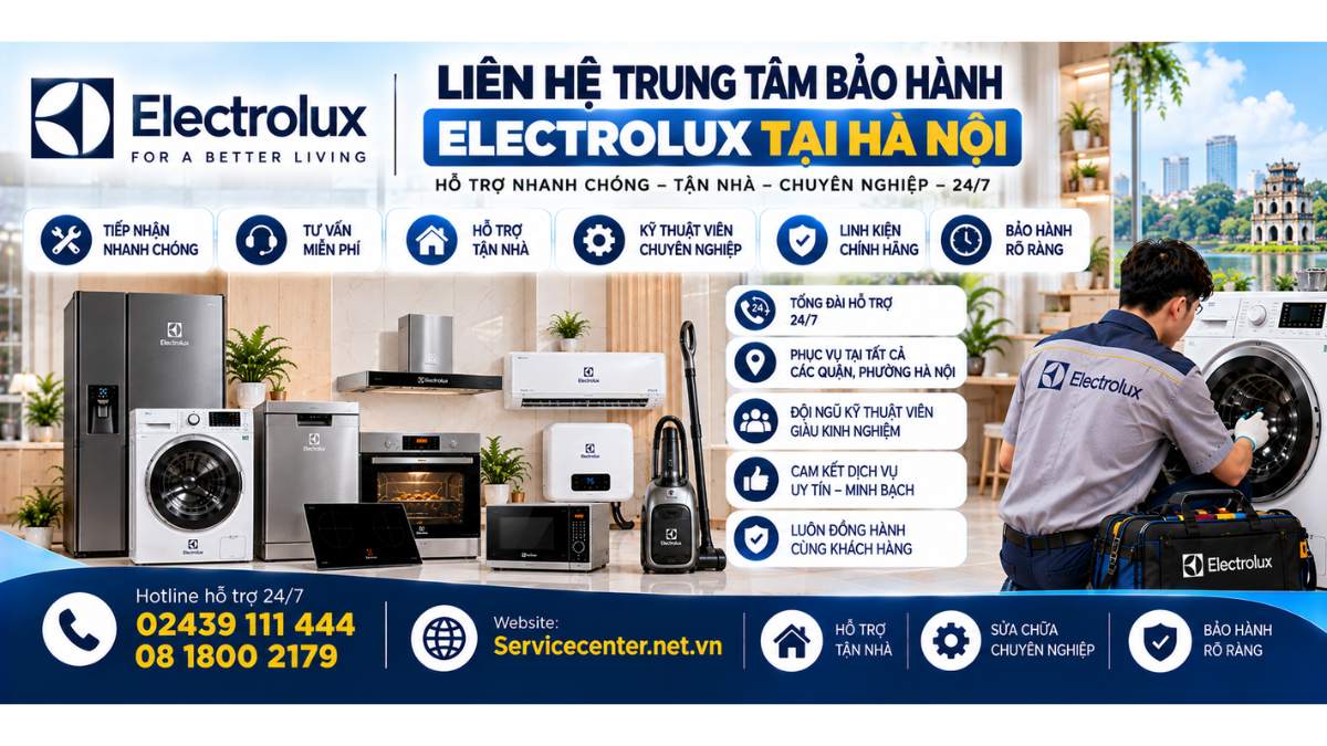 Liên hệ Trung Tâm Bảo Hành Electrolux Tại Hà Nội Website: Servicecenter.net.vn 📞 Hotline: 02439 111 444 08 1800 2179