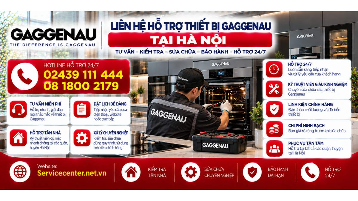Liên hệ hỗ trợ thiết bị Gaggenau tại Hà Nội Website: Servicecenter.net.vn 📞 Hotline: 02439 111 444 08 1800 2179