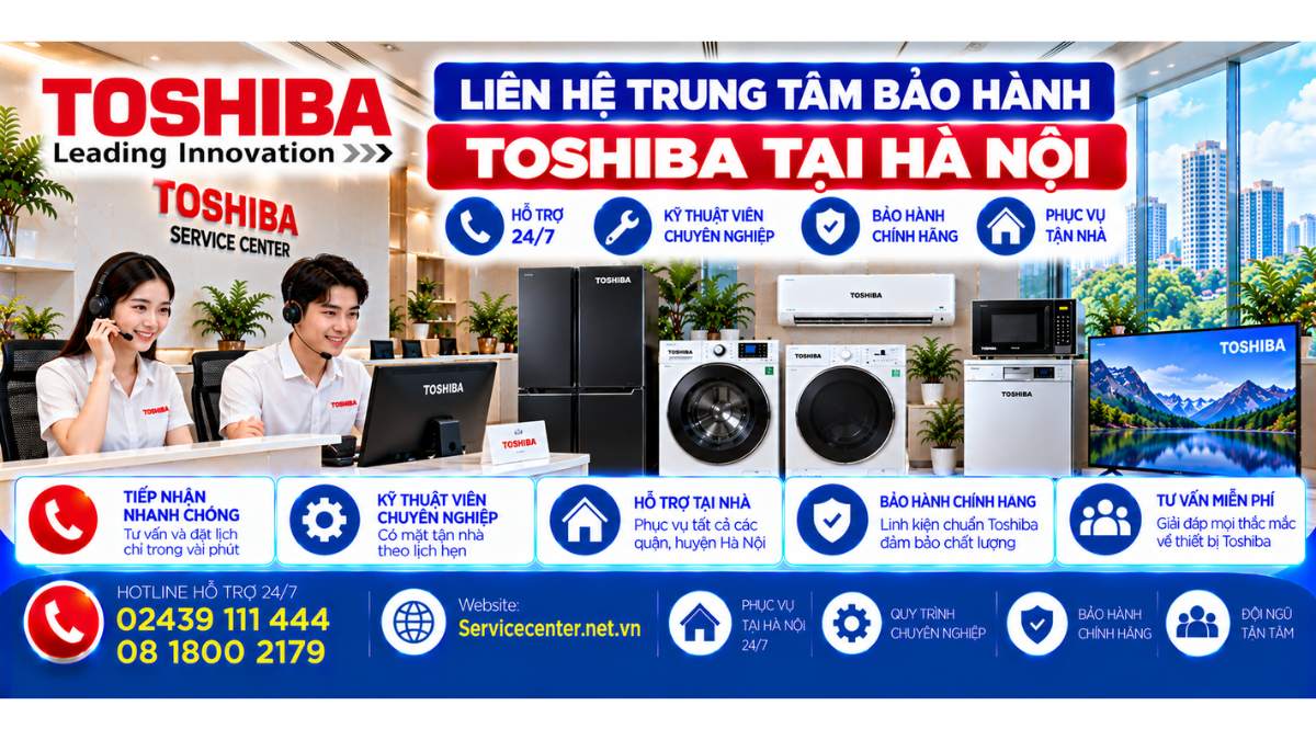 Liên hệ trung tâm bảo hành Toshiba tại Hà Nội Website: Servicecenter.net.vn 📞 Hotline: 02439 111 444 08 1800 2179