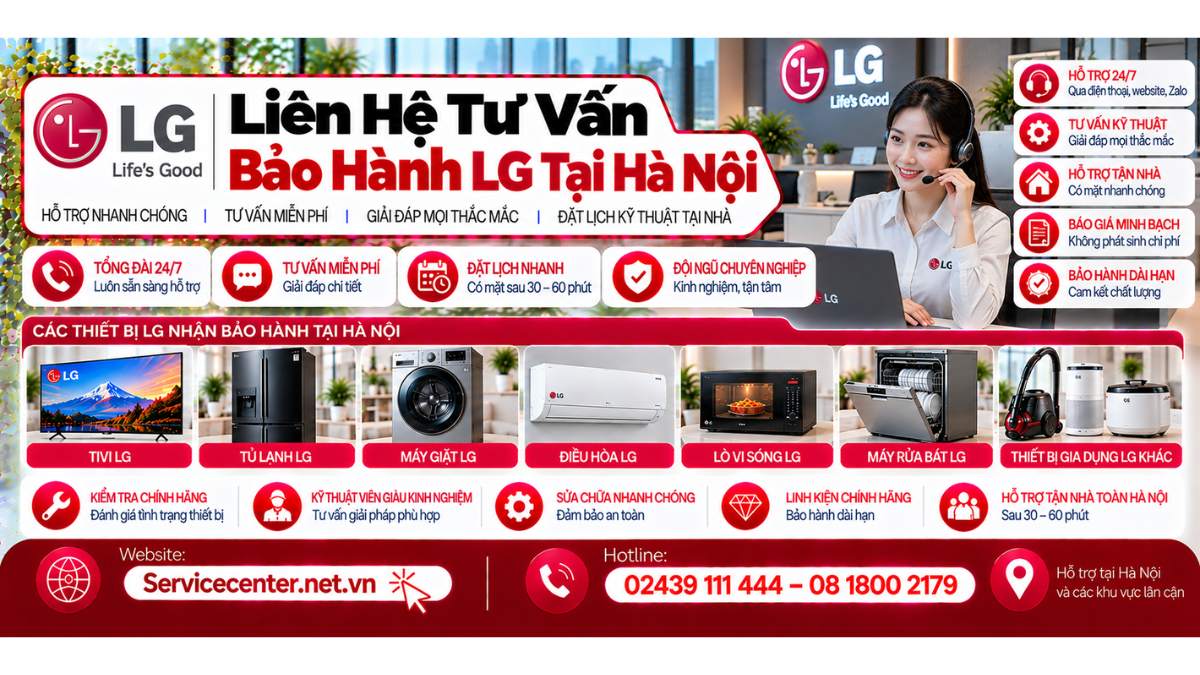 Liên hệ tư vấn bảo hành LG tại Hà Nội Website: https://Servicecenter.net.vn
- Hotline: 02439 111 444 – 08 1800 2179