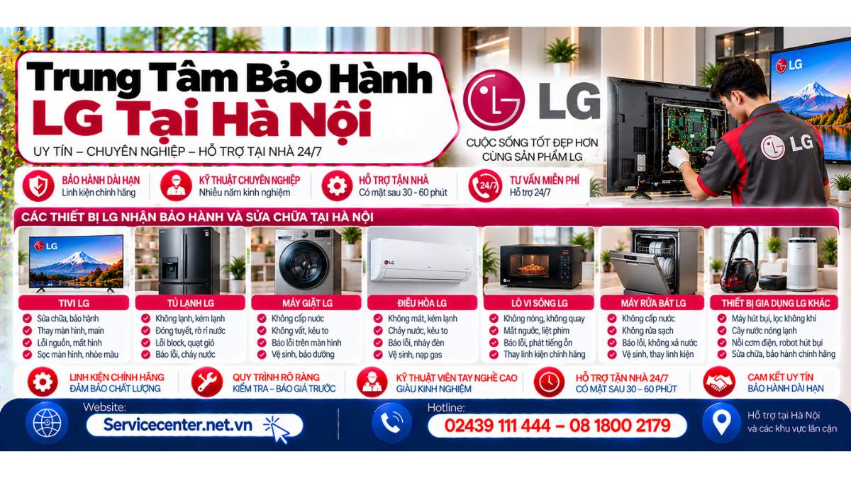 Trung Tâm Bảo Hành LG Tại Hà Nội Website: https://Servicecenter.net.vn
- Hotline: 02439 111 444 – 08 1800 2179