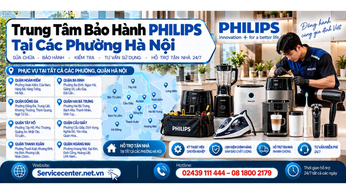 Trung Tâm Bảo Hành Philips Tại Các Phường Hà Nội Website: https://Servicecenter.net.vn
- Hotline: 02439 111 444 – 08 1800 2179